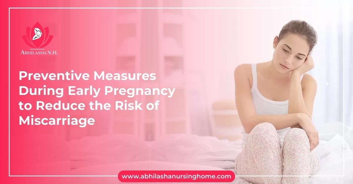 Preventive Measures During Early Pregnancy to Reduce the Risk of Miscarriage